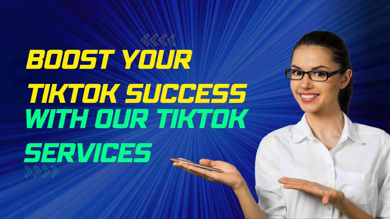 boost-your-tiktok-success-with-our-tiktok-services